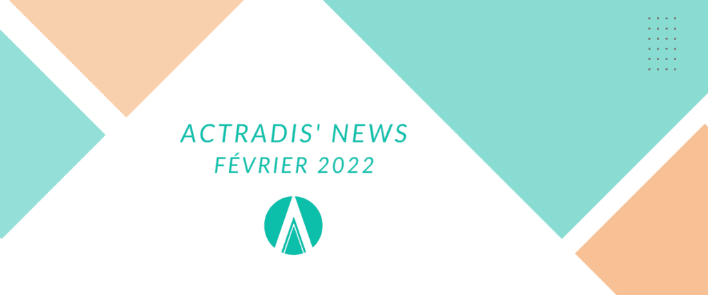Actradis'News - Février 2022